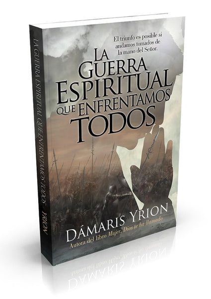 La Guerra Espiritual Que Enfrentamos Todos