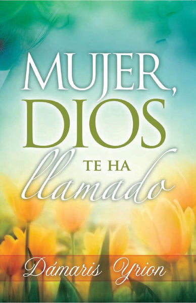 Mujer, Dios te ha Llamado