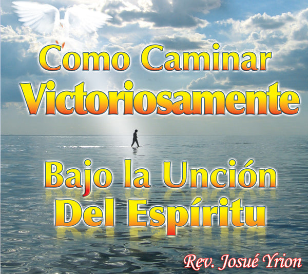 4. Como Caminar Victoriosamente Bajo la Uncion del Espiritu